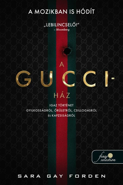 A Gucci-ház: Igaz történet gyilkosságról, őrületről, csillogásról és kapzsiságról