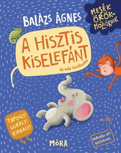 A hisztis kiselefánt - Mesék örökmozgóknak