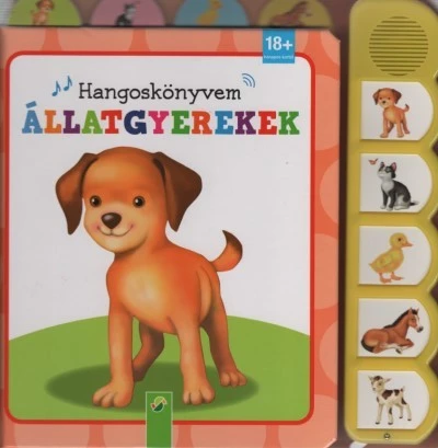 Állatgyerekek - Hangoskönyvem 18 hónapos kortól