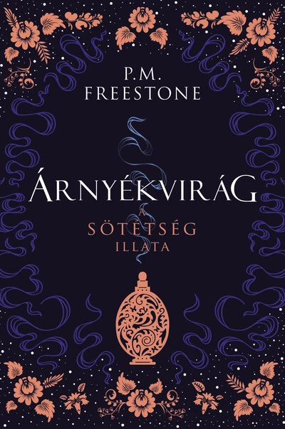 Árnyékvirág - A sötétség illata - Shadowscent-sorozat 1. rész
