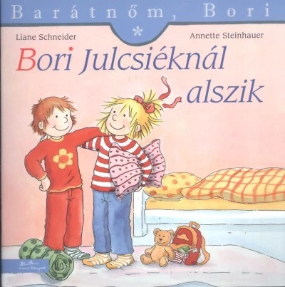 Bori Julcsiéknál alszik - Barátnőm, Bori 25.
