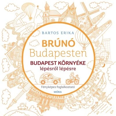 Budapest környéke - Brúnó Budapesten 6. /Fényképes foglalkoztatófüzet