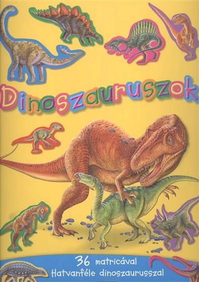 Dinoszauruszok /36 matricával - hatvanféle dinoszaurusszal