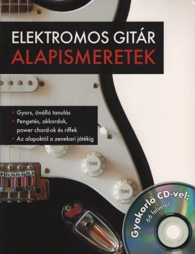 Elektromos gitár alapismeretek - Gyakorló CD-vel: 66 felvétel