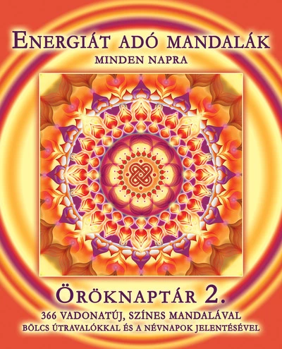 Energiát adó mandalák - Minden napra - Öröknaptár 2. - 366 vadonatúj, színes mandalával