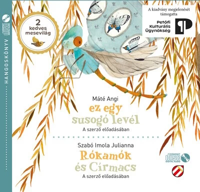 Ez egy susogó levél - Rókamók és Círmacs - 2 kedves mesevilág - a szerzők előadásában (hangoskönyv)