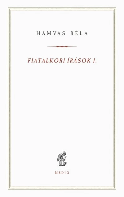Fiatalkori írások I. - Hamvas Béla kiskönyvtár
