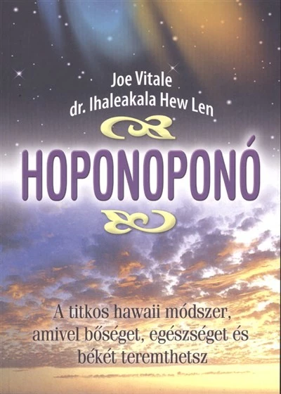 Hoponoponó /A titkos hawaii módszer, amivel bőséget, egészséget és békét teremthetsz
