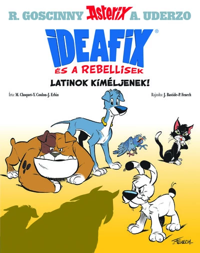 Latinok kíméljenek - Ideafix és a rebellisek 1.