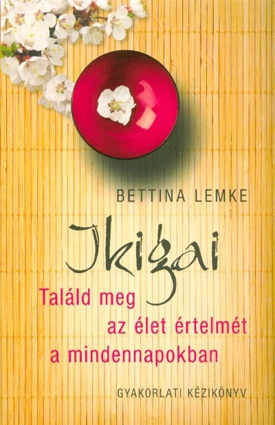 Ikigai /Találd meg az élet értelmét a mindennapokban
