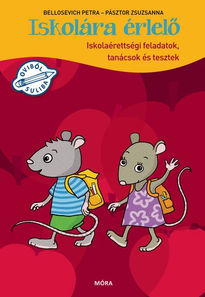 Iskolára érlelő - Iskolaérettségi feladatok, tanácsok és tesztek