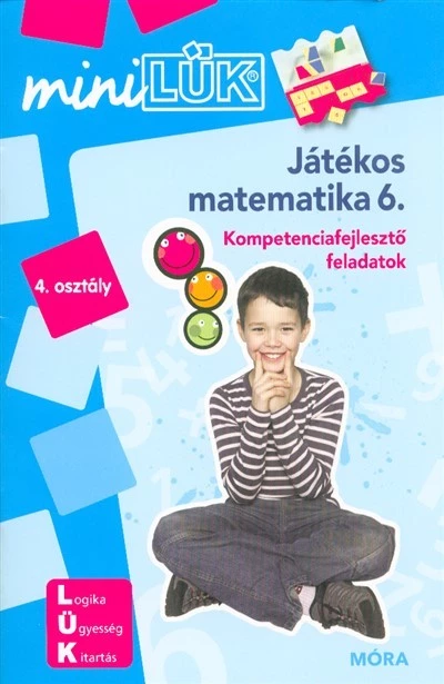 Játékos matematika 6. - Kompetencia fejlesztő gyakorlatok /MiniLÜK