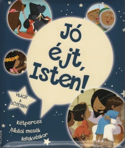 Jó éjt, Isten! - Kétperces Bibliai mesék lefekvéskor