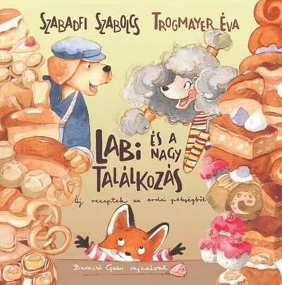 Labi és a nagy találkozás - Új receptek az erdei pékségből