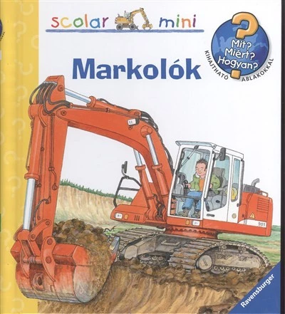 Markolók /Mit? Miért? Hogyan? - Scolar mini 12.
