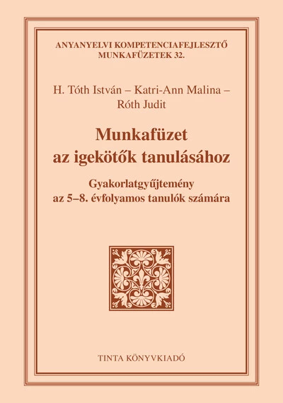 Munkafüzet az igekötők tanulásához - Gyakorlatgyűjtemény az 5-8. évfolyamos tanulók számára
