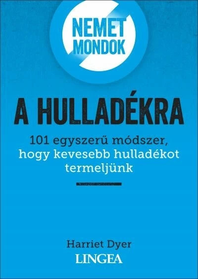 Nemet mondok a hulladékra