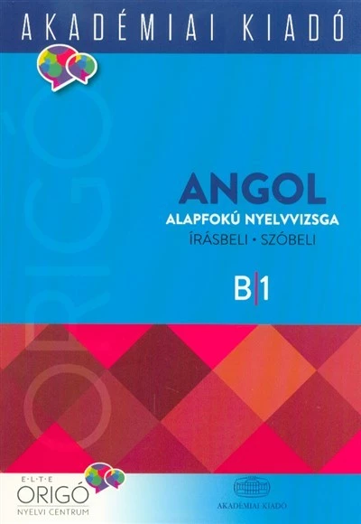 Origó - Angol alapfokú nyelvvizsga /Írásbeli - szóbeli  B/1