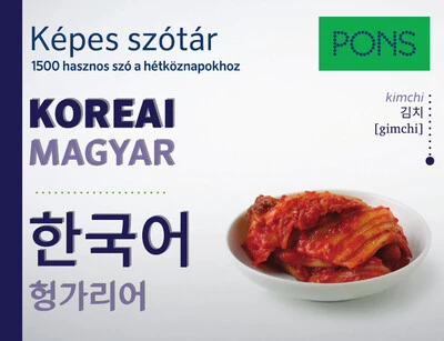 PONS Képes szótár - Koreai-Magyar - 1500 hasznos szó a hétköznapokhoz látványos képekkel és fonetikus átírással.