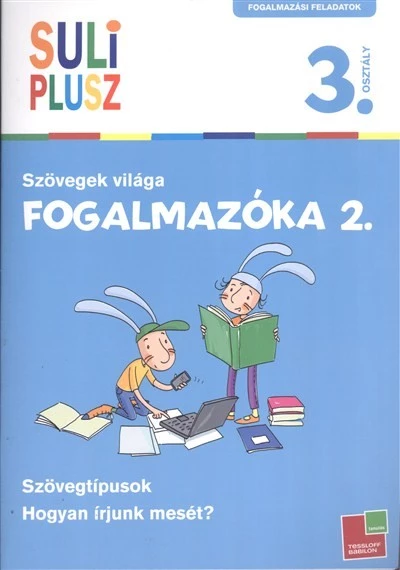Suliplusz fogalmazóka 2. - Szövegek világa /3. osztály