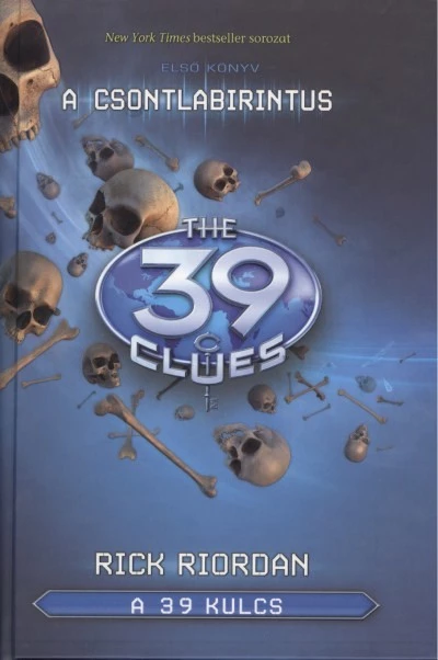 The 39 Clues - A 39 kulcs 01. /A csontlabirintus