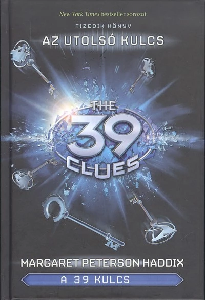 The 39 Clues - A 39 kulcs 10. /Az utolsó kulcs