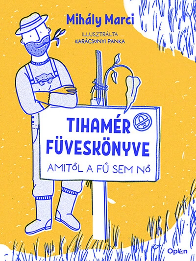 Tihamér füveskönyve - Amitől a fű sem nő