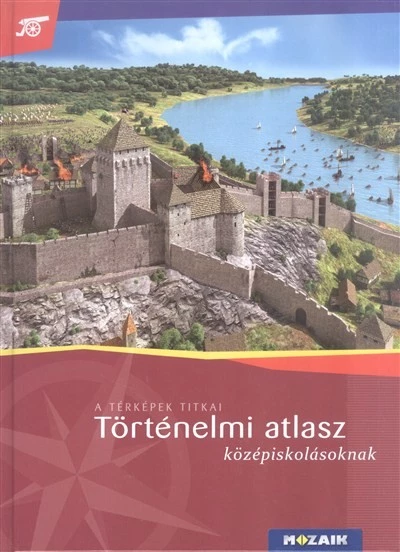 Történelmi atlasz középiskolásoknak