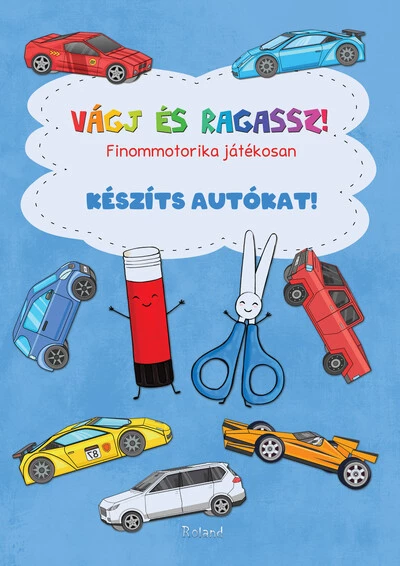 Vágj és ragassz! - Finommotorika játékosan: Készíts autókat!