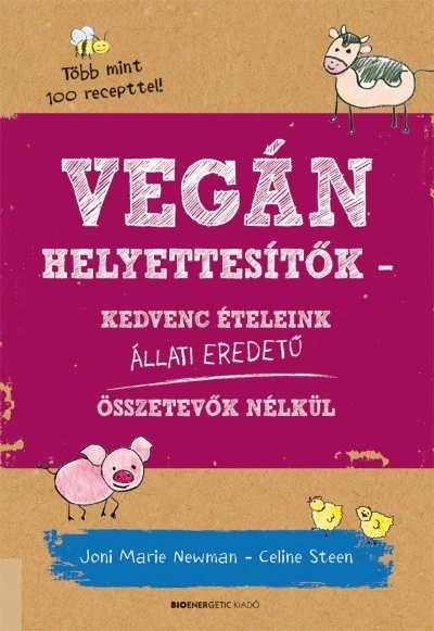 Vegán helyettesítők - Kedvenc ételeink állati eredetű összetevők nélkül